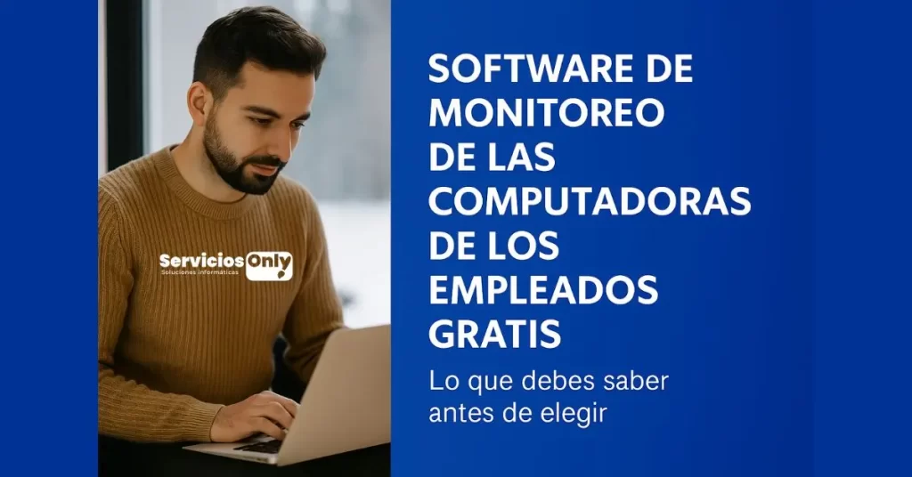Software de monitoreo de las computadoras de los empleados gratis: lo que debes saber antes de elegir