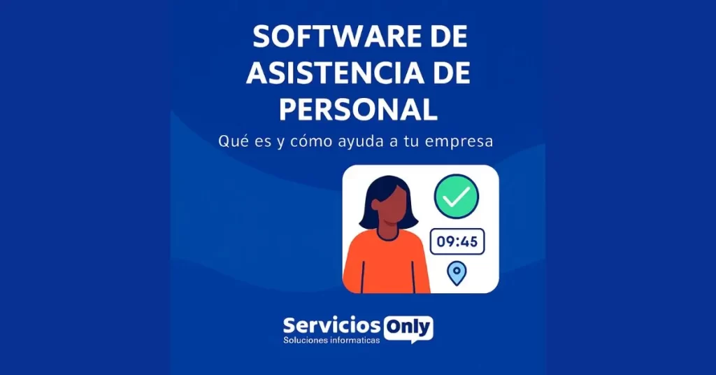 Software de asistencia de personal: qué es y cómo ayuda a tu empresa