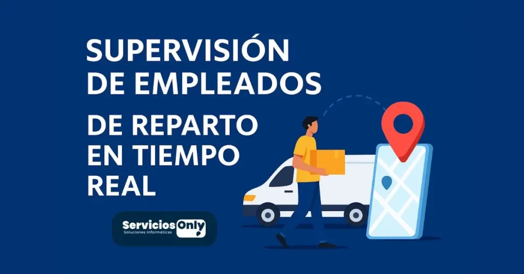 Supervisión de empleados de reparto en tiempo real