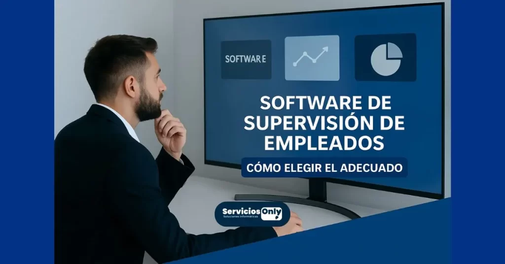 Software de supervisión de empleados: cómo elegir el adecuado