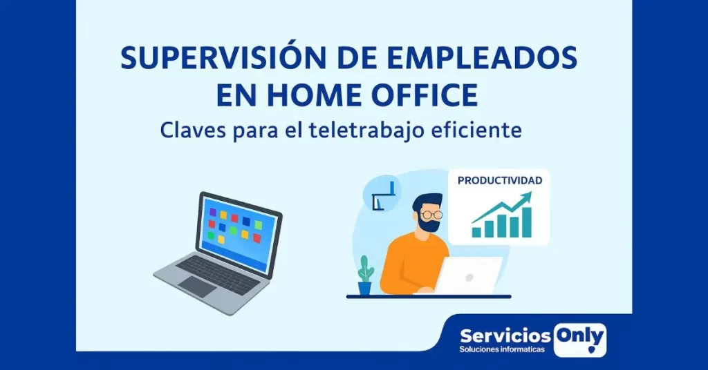 Supervisión de empleados en home office: claves para el teletrabajo