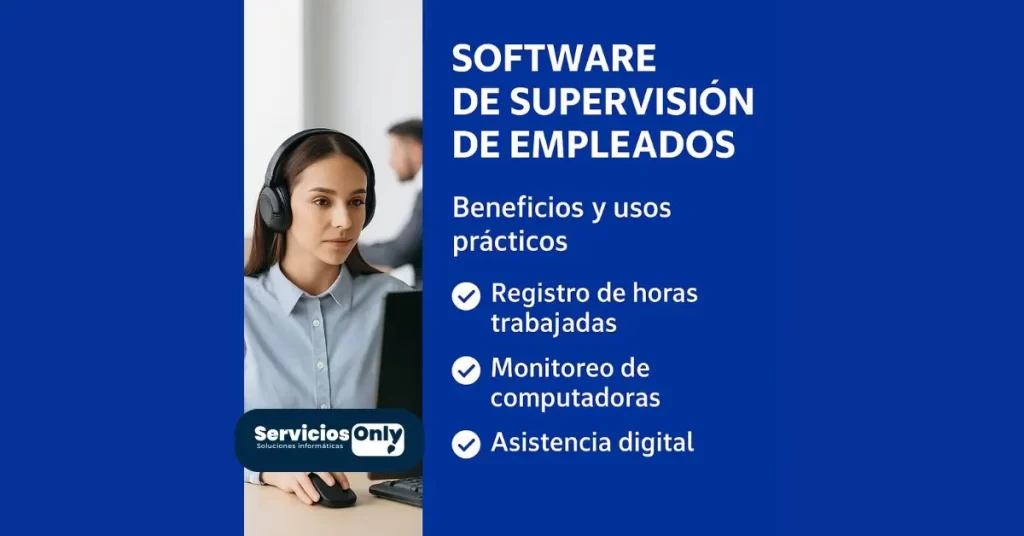 Software de supervisión de empleados: beneficios y usos prácticos